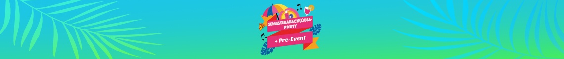 Semesterabsch(l)uss SS23 + Pre-Event